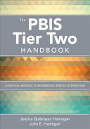 The PBIS tier two handbook : a practical approach to implementing targeted interventions /