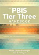 The PBIS tier three handbook : a practical guide to implementing individualized interventions /