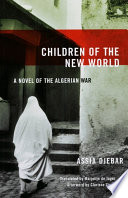Children of the New World : a novel of the Algerian War /