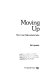 Moving up : how to get high-salaried jobs /