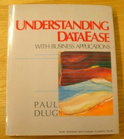 Understanding DataEase with business applications /