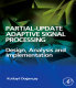 Partial-update adaptive filters and adaptive signal processing : design analysis and implementation /