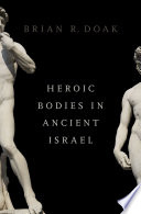 Heroic bodies in ancient Israel /