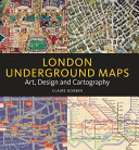 London Underground maps : art, design and cartography /