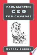 Paul Martin : CEO for Canada? /