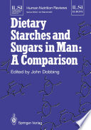 Dietary Starches and Sugars in Man: A Comparison /