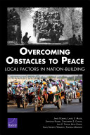 Overcoming obstacles to peace : local factors in nation-building /