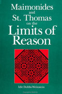 Maimonides and St. Thomas on the limits of reason /