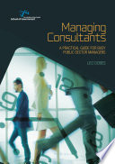Managing consultants : a practical guide for busy public sector managers /
