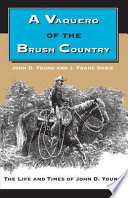 A vaquero of the brush country /
