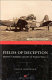 Fields of deception : Britain's bombing decoys of World War II /