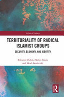 Territoriality of radical Islamist groups : security, economy and identity /