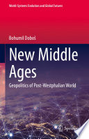 New Middle Ages : Geopolitics of Post-Westphalian World /