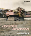 Architecture and anarchism : building without authority /