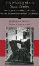 The making of the state reader : social and aesthetic contexts of the reception of Soviet literature /