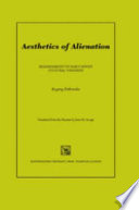 Aesthetics of alienation : reassessment of early Soviet cultural theories /