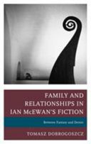 Family and relationships in Ian McEwan's fiction : between fantasy and desire /