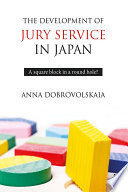 The development of jury service in Japan : a square block in a round hole? /