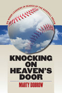 Knocking on Heaven's door : six minor leaguers in search of the baseball dream /