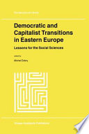 Democratic and Capitalist Transitions in Eastern Europe : Lessons for the Social Sciences /