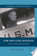 FDR and Civil Aviation : Flying Strong, Flying Free /