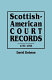 Scottish-American court records, 1733-1783 /