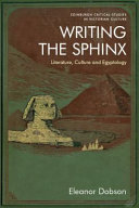 Writing the Sphinx : literature, culture and Egyptology /