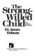 The strong-willed child : birth through adolescence /