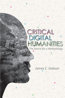 Critical digital humanities : the search for a methodology /