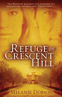 Refuge on Crescent Hill : a novel /