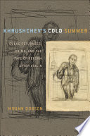 Khrushchev's cold summer : Gulag returnees, crime, and the fate of reform after Stalin /