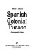 Spanish colonial Tucson : a demographic history /
