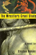 The wrestler's cruel study : a novel /