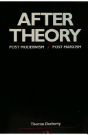 After theory : postmodernism/postmarxism /