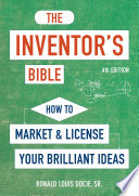 The inventor's bible : how to market and license your brilliant ideas /