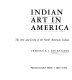 Indian art in America : the arts and crafts of the North American Indian /