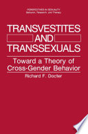 Transvestites and Transsexuals : Toward a Theory of Cross-Gender Behavior /