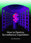 How to destroy surveillance capitalism /