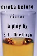 Drinks before dinner : a play /