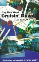 Gay Key West : cruisin' Duval : the people, history, architecture, gay bars, restaurants, and guesthouses /