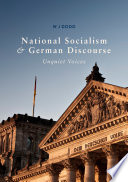 National socialism and German discourse : unquiet voices /