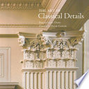 The art of classical details : theory, design, and craftsmanship /