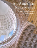 An American renaissance : beaux-arts architecture in New York City /