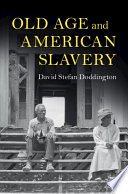 Old age and American slavery /