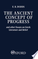 The ancient concept of progress and other essays on Greek literature and belief /