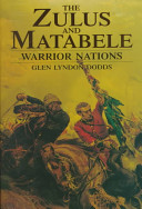 The Zulus and Matabele : warrior nations /