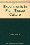 Experiments in plant tissue culture /