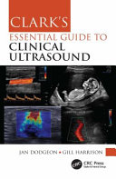 Clark's essential guide to clinical ultrasound /