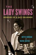The lady swings : memoirs of a jazz drummer /