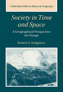 Society in time and space : a geographical perspective on change /